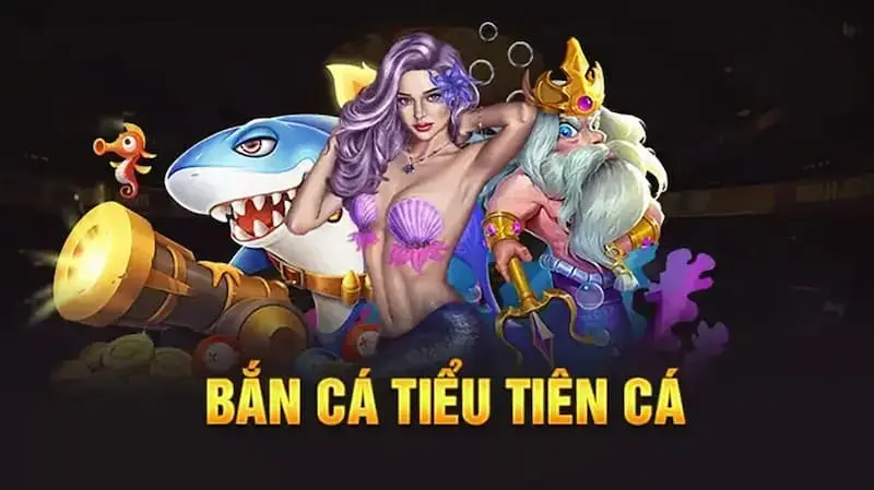 mẹo chơi bắn cá tiểu tiên cá